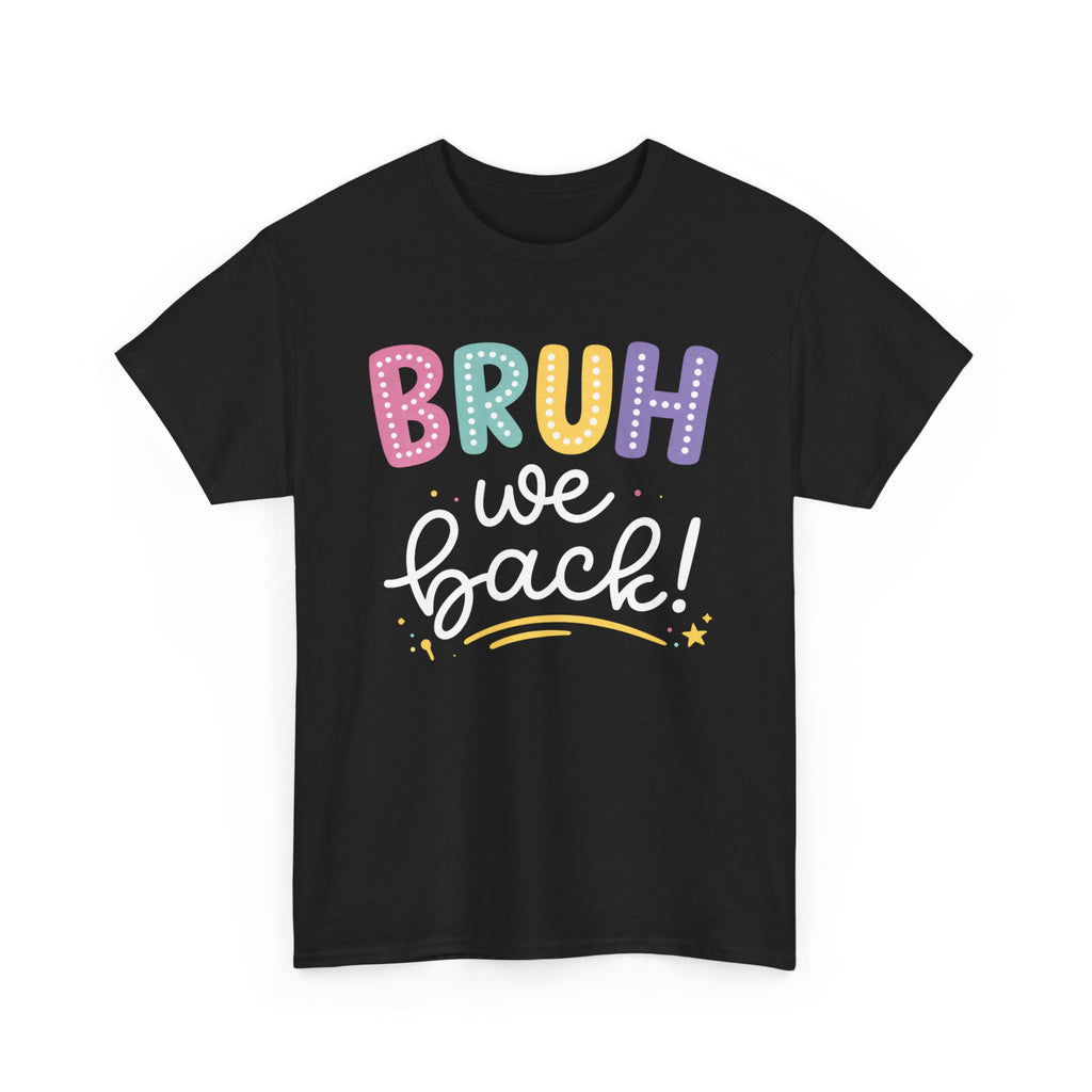 Bruh We Back! Graphic Tee — Fun Retro Lettering T‑Shirt