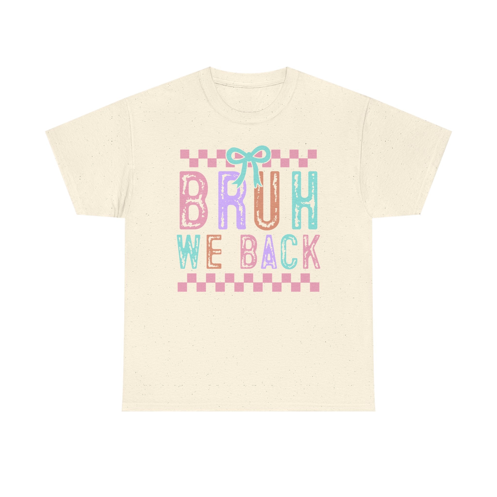 Bruh We're Back T-Shirt — Funny Retro Graphic Tee for Reunions & Comebacks