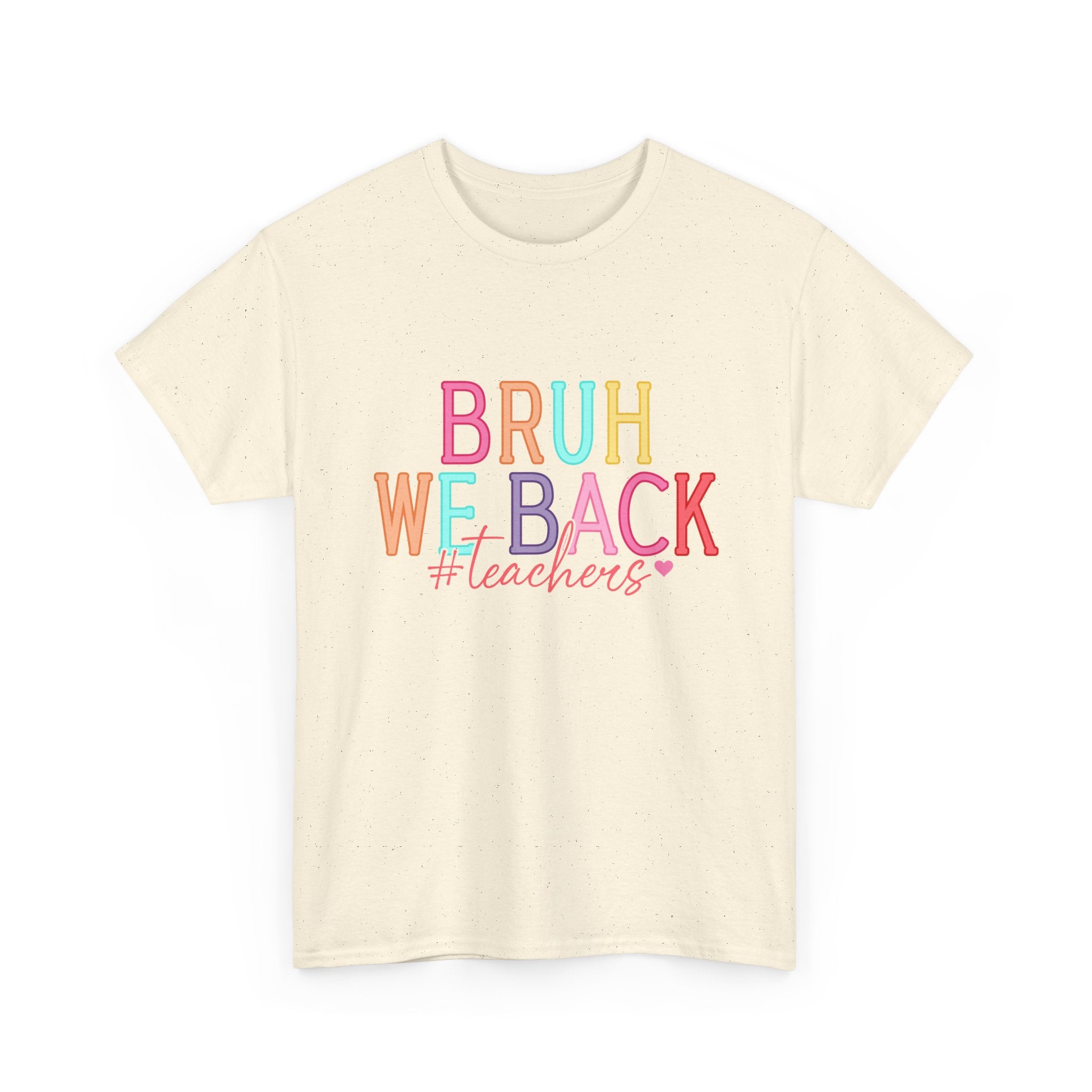 Teacher T-Shirt — "Bruh We Back #teachers" Colorful Retro School Tee