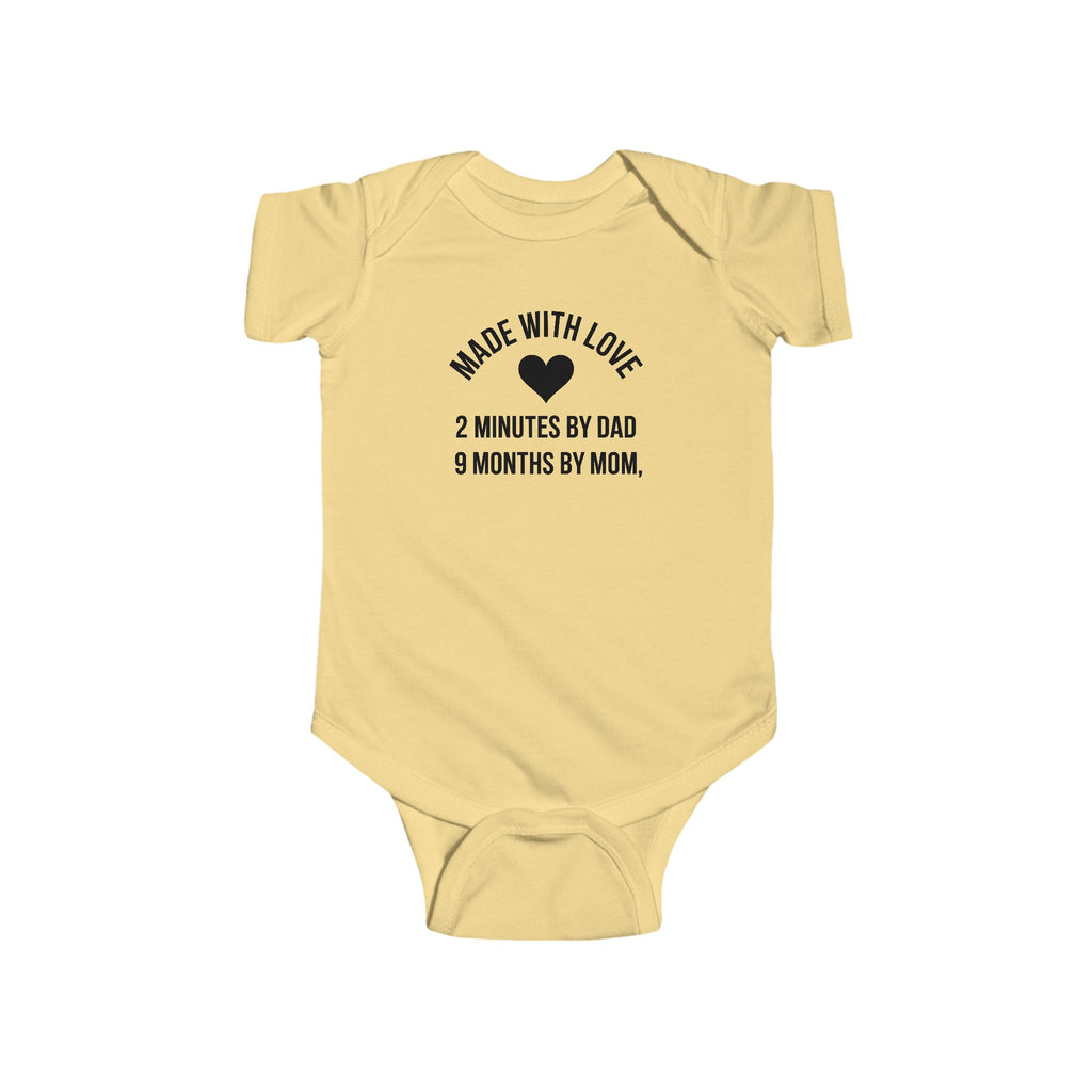Made With Love Baby Bodysuit – "Made with Love: 2 Minutes by Dad, 9 Months by Mom" Infant Onesie
