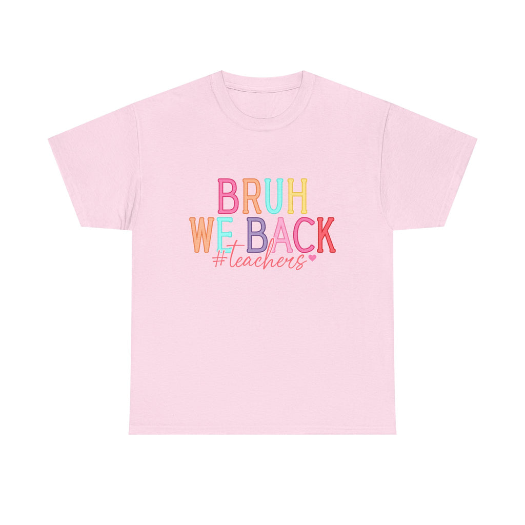 Teacher T-Shirt — "Bruh We Back #teachers" Colorful Retro School Tee