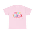Teacher T-Shirt — "Bruh We Back #teachers" Colorful Retro School Tee