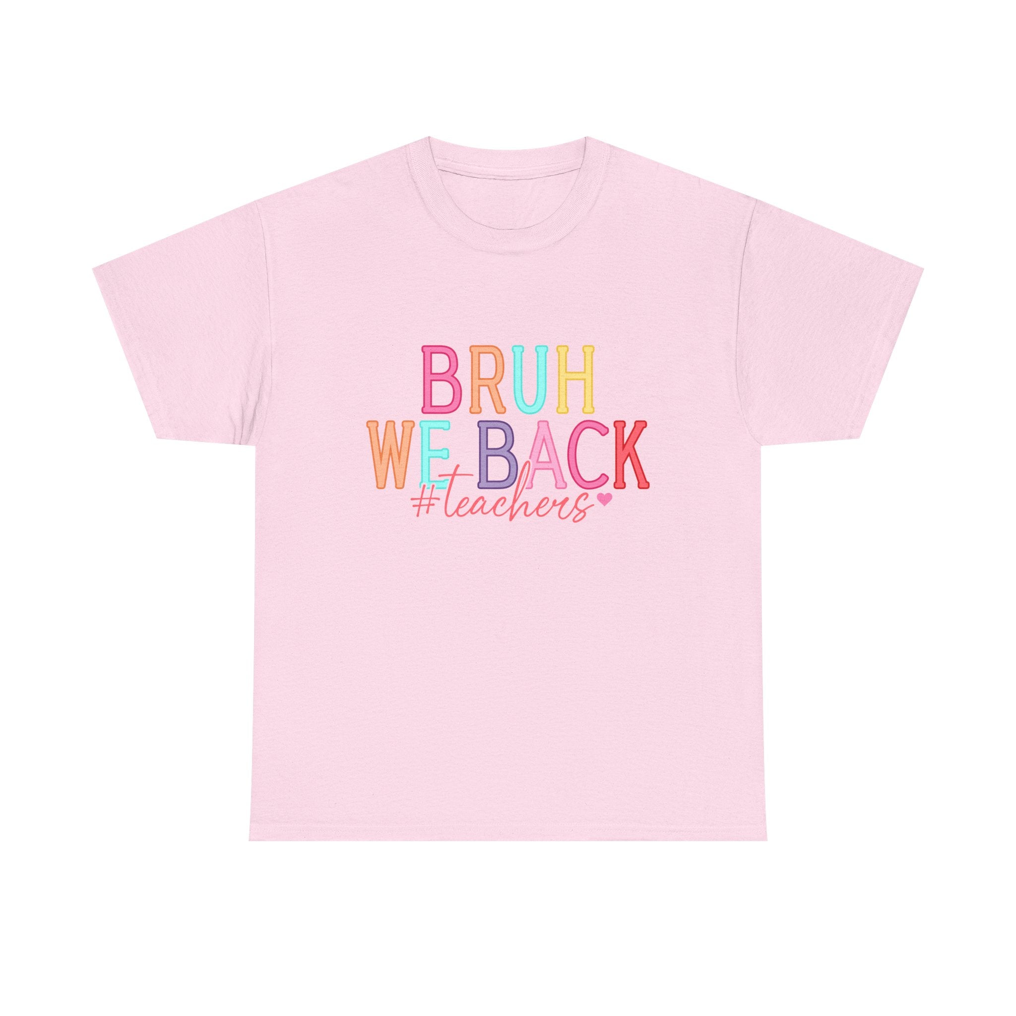 Teacher T-Shirt — "Bruh We Back #teachers" Colorful Retro School Tee
