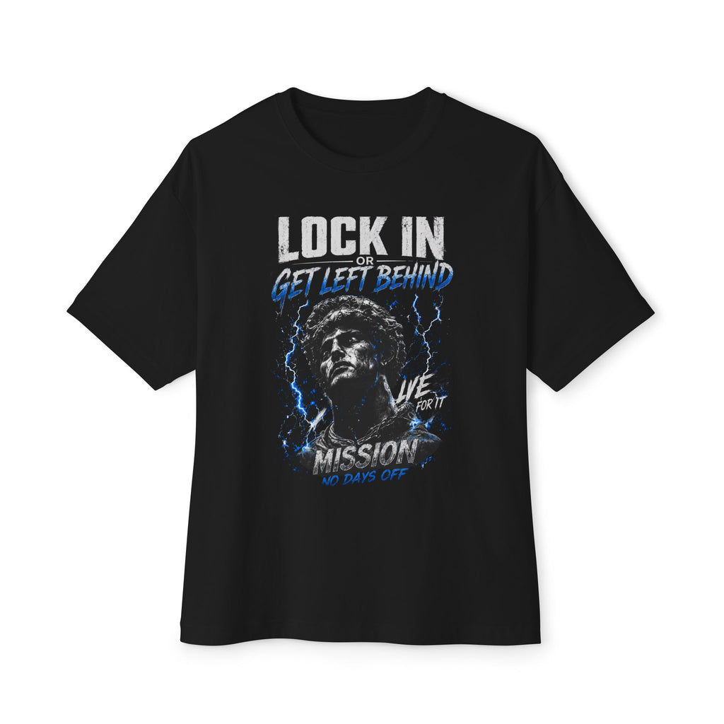 Lock In or Get Left Behind Tee — Motivational Graphic T‑Shirt