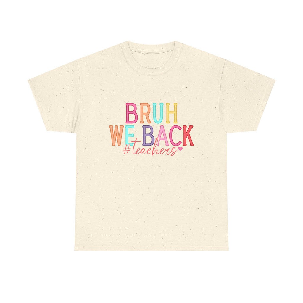 Teacher T-Shirt — "Bruh We Back #teachers" Colorful Retro School Tee