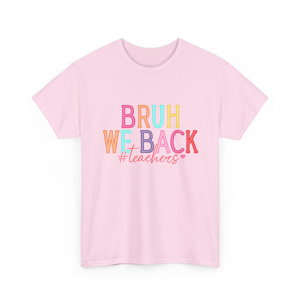 Teacher T-Shirt — "Bruh We Back #teachers" Colorful Retro School Tee