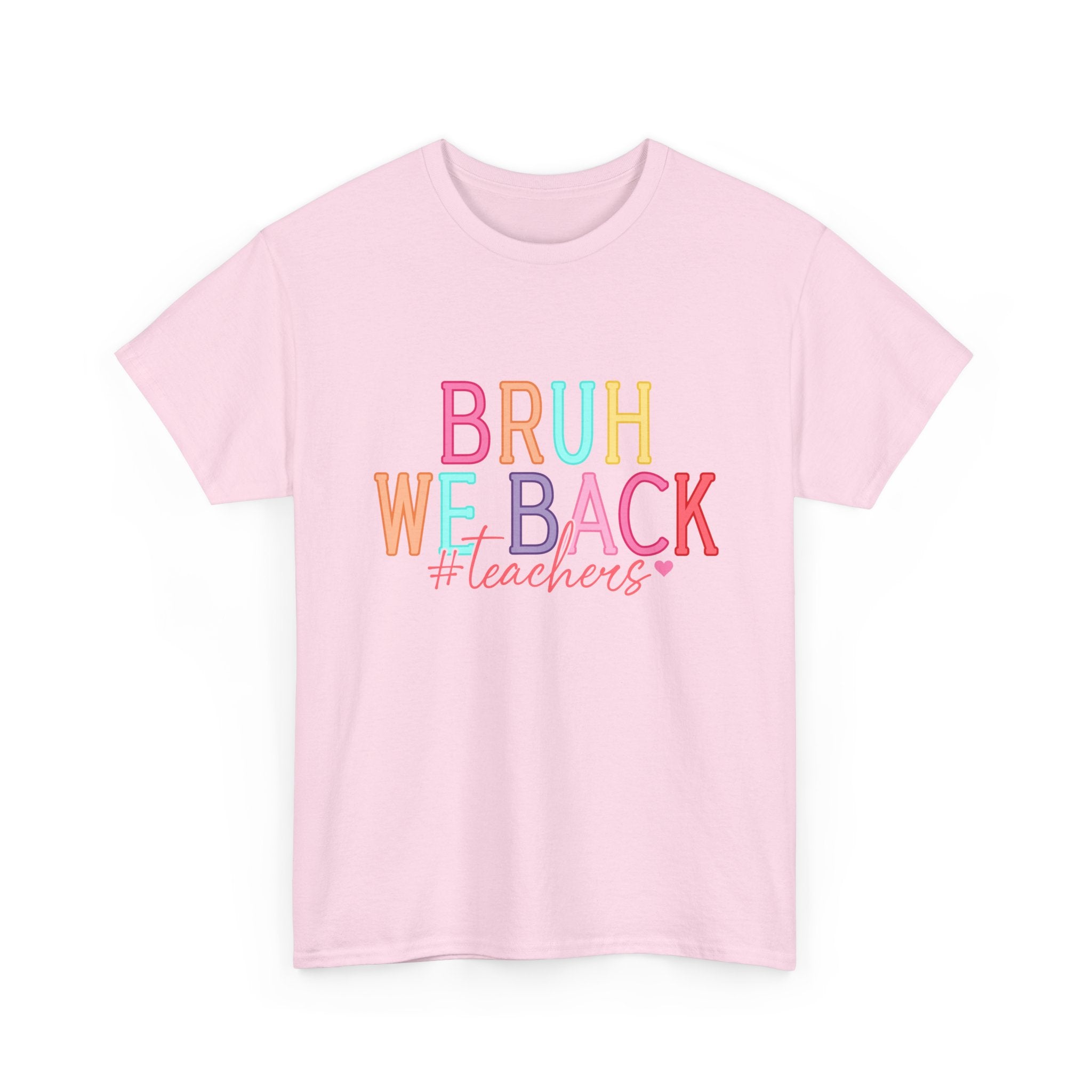 Teacher T-Shirt — "Bruh We Back #teachers" Colorful Retro School Tee